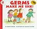 Germs Make Me Sick! (Let's-Read-and-Find-Out Science 2)