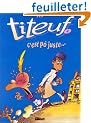 Titeuf tome 4. C'est p� juste...