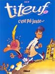 TITEUF T04 : C'EST P� JUSTE (PRIX LIV...