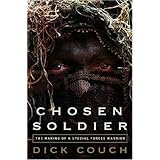 Chosen Soldier: The Making of a Special Forces Warrior
