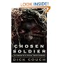 Chosen Soldier: The Making of a Special Forces Warrior