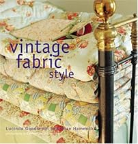 Vintage Fabric Style: Stylish Ideas and Projects Using Quilts and Flea-Market Finds In your Home