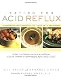 Eating for Acid Reflux: A Handbook and Cookbook for Those with Heartburn