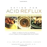 Eating for Acid Reflux: A Handbook and Cookbook for Those with Heartburn