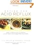 Eating for Acid Reflux: A Handbook and Cookbook for Those with Heartburn