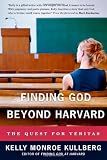 Finding God Beyond Harvard: The Quest for Veritas (Veritas Forum Books)