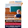 Finding God Beyond Harvard: The Quest for Veritas (Veritas Forum Books)