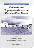 Geometric and Topological Methods for Quantum Field Theory: Proceedings of the Summer School Held in Villa De Leyva, Colombia 9 - 27 July 2001