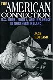 The American Connection, Revised: U.S. Guns, Money, and Influence in Northern Ireland