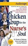 Chicken Soup for the Nurse's Soul: Stories to Celebrate, Honor, and Inspire the Nursing Profession
