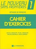 Le Noveau Sans Frontieres 1: Cahier d Exercises