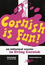 Cornish is Fun: An Informal Course in Living Cornish