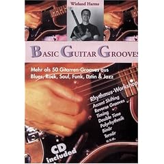 Basic Guitar Grooves: Mehr als 50 Gitarrengrooves aus Blues, Rock'n Roll, Soul, Funk, Latin, Reggae, Caribbean und Jazz. Rhythmus-Workshop