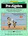 Search : Masterminds Pre Algebra: Reproducible Skill Builders and Higher Order Thinking Activities Based on NCTM Standards (Kids' Stuff)