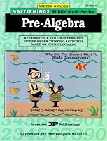 Masterminds Pre Algebra: Reproducible Skill Builders and Higher Order Thinking Activities Based on NCTM Standards (Kids' Stuff)