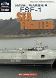 Naval Warship: Fsf-1 Sea Fighter (High Interest Books)