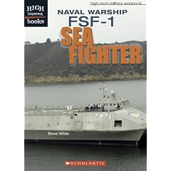 Naval Warship FSF-1 Sea Fighter (High Interest Books: High-Tech Military Weapons)