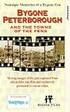 Review Bygone Films  / Bygone Peterborough And The Towns Of The Fens [1996]