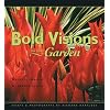 Bold Visions for the Garden: Basics, Magic & Inspiration
