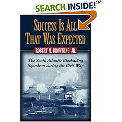 Success Is All That Was Expected: The South Atlantic Blockading Squadron During the Civil War