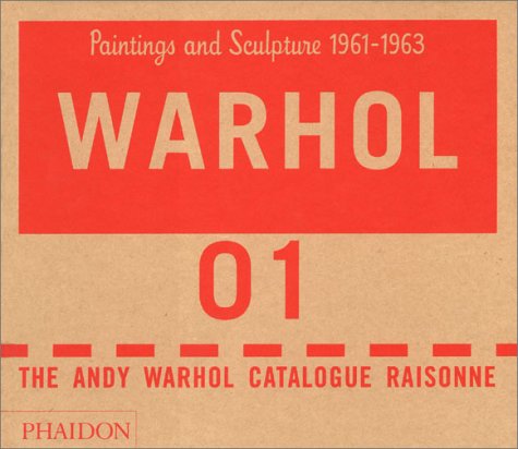 Andy Warhol Catalogue Raisonee: Paintings and Sculpture, 1961-1963