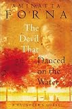 The Devil that Danced on the Water: A Daughter's Quest