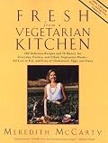 Fresh from a Vegetarian Kitchen: 450 Delicious Recipes and 75 minues for everyday festive and ethnic vegetarian meals--all low in fat and free of cholesterol, eggs and dairy