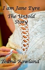 I am Jane Eyre: The Untold Story