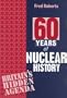 60 Years of Nuclear History: Britain's Hidden Agenda