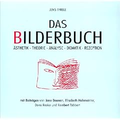 Das Bilderbuch: �sthetik, Theorie, Analyse, Didaktik, Rezeption