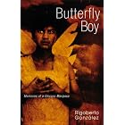 Butterfly Boy: Memories of a Chicano Mariposa (Writing in Latinidad) by Rigoberto Gonzalez