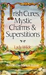 Irish Cures, Mystic Charms & Supersti...