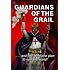 Guardians of the Grail ....and the men who plan to rule the world! Revised edition by Church, J. R. published by Prophecy Publications Paperback