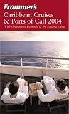 Frommer`s Caribbean Cruises and Ports of Call 2004