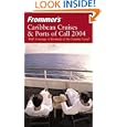 Frommer's Caribbean Cruises and Ports of Call 2004 by Heidi Sarna and Matt Hannafin