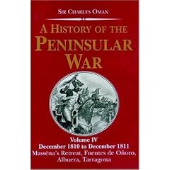 A History of the Peninsular War: December 1810-December 1811 Massena's Retreat,Fuentes De Onoro,Albuera,Tarragona v. 4