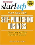 Start Your Own Self-Publishing Business (Entrepreneur Magazines Start Up)