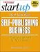 Start Your Own Self-Publishing Business (Entrepreneur Magazine's Start Up)