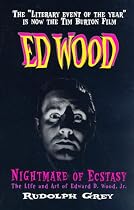 Nightmare of Ecstasy: Life and Art of Edward D. Wood