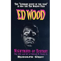 Nightmare of Ecstasy: The Life and Art of Edward D. Wood, Jr.