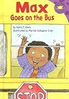 Max Goes on the Bus (Read-It! Readers: The Life of Max Purple Level) by Klein, Adria F. published by Picture Window Books [Library Binding] 2005