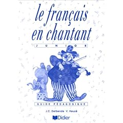 Le fran�ais en chantant, 8-13 ans (Guide p�dagogique)
