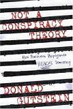 Not a Conspiracy Theory: How Business Propaganda Hijacks Democracy