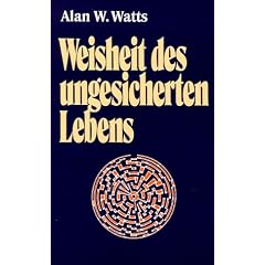 Weisheit des ungesicherten Lebens