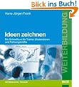 Ideen zeichnen: Ein Schnellkurs f�r Trainer, Moderatoren und F�hrungskr�fte (Beltz Weiterbildung)