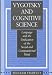 Book Vygotsky and Cognitive Science: Language and the Unification of the Social and Computational Mind