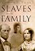 SLAVES IN THE FAMILY. by Edward. Ball ISBN 0670881066