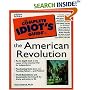The Complete Idiot's Guide to the American Revolution
