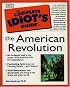 The Complete Idiot's Guide to the American Revolution