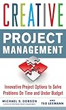 Creative project management : innovative project options to solve problems on time and under budget